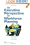 An Executive Perspective on Workforce Planning