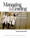 Managing & Leading: 44 Lessons for Pharmacists
