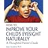 How to Improve Your Child's Eyesight Naturally: A Thoughtful Parent's Guide