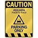  CAUTION AGUADA PARKING ONLY  PARKING SIGN PUERTO RICO