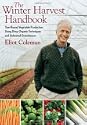 Eliot Coleman's Winter Harvest Handbook