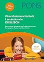 PONS Oberstufenwortschatz Landeskunde Englisch: Das richtige Vokabular zu Politik, Wirtschaft, Geographie, Kultur und Geschichte