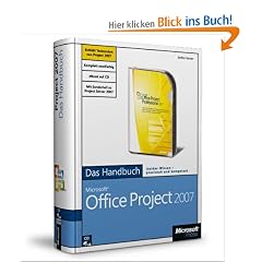 Microsoft Office Project 2007 - Das Handbuch