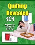 Quilting Revealed 101