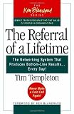 The Referral of a Lifetime: The Networking System That Produces Bottom-Line Results Every Day (The Ken Blanchard Series)
