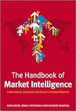 The Handbook of Market Intelligence: Understand, Compete and Grow in Global Markets