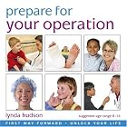 Click here to buy Prepare for your Operation: Helps Your Child Prepare for a Medical Procedure... by Lynda Hudson.