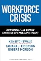 Workforce Crisis: How to Beat the Coming Shortage