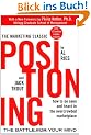 Positioning: The battle for your mind. How to be seen and heard in the overcrowded marketplace