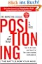 Positioning: The battle for your mind. How to be seen and heard in the overcrowded marketplace
