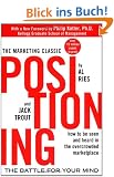 Positioning: The battle for your mind. How to be seen and heard in the overcrowded marketplace