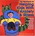 The Handbook for Helping Kids With Anxiety and Stress