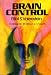 Brain Control (A Critical Examination of Brain Stimulation and Psychosurgery)