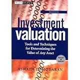 Investment Valuation: Tools and Techniques for Determining the Value of Any Asset, Second Edition