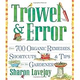 trowel and error over 700 tips remedies and shortcuts for the gardener