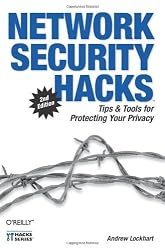 Network Security Hacks: Tips & Tools for Protecting Your Privacy