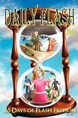 Daily Flash 2011: 365 Days of Flash Fiction
