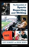 The Essentials of Sports Reporting and Writing Knowing God: Walking through the Book of Books
