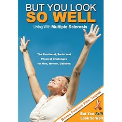 But You Look So Well: Living With Multiple Sclerosis