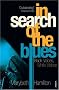 In Search of the Blues: Black Voices, White Visions