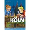 K�ln. Stadtgeschichte f�r schlaue F�chse