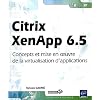 Citrix XenApp 6.5 - Concepts et mise en oeuvre de la virtualisation d'applications