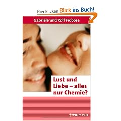 Lust und Liebe - alles nur Chemie?