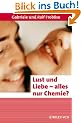 Lust und Liebe - alles nur Chemie?