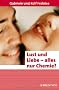 Lust und Liebe - alles nur Chemie?