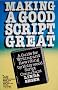 Making a Good Script Great: Guide for Writing and Rewriting