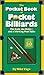 The Pocket Book of  Pocket Billiards: The Rack, The Rules - And A Working Pool Table