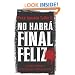 No habr� final feliz: La serie completa de H�ctor Belascoar�n Shayne (Spanish Edition)