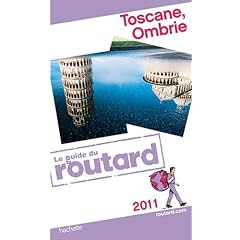 Guide du Routard Toscane, Ombrie 2011