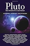 Pluto: New Horizons for a Lost Horizon: Astronomy, Astrology, and Mythology