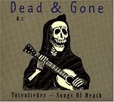 Dead & Gone #2: Totenlieder - Songs of Death
