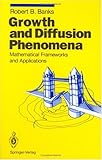 Growth and Diffusion Phenomena: Mathematical Frameworks and Applications (Texts in Applied Mathematics)