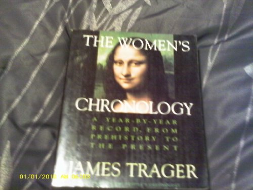 The Women's Chronology: A Year-By-Year Record, from Prehistory to the Present (A Henry Holt Reference Book)