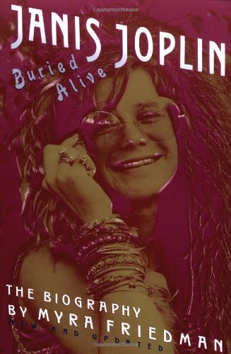 Buried Alive: The Biography of Janis Joplin
