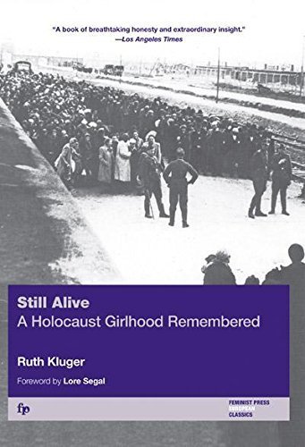 Still Alive: A Holocaust Girlhood Remembered (The Helen Rose Scheuer Jewish Women's Series) by Ruth Kluger (2003) Paperback