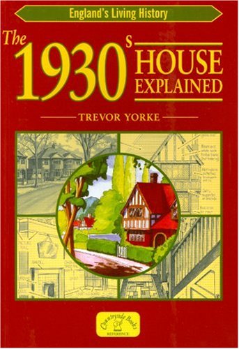 City Travel Guides Discounted  Books : The 1930s House Explained (England's Living History)