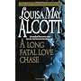 A Long Fatal Love Chase by Louisa May Alcott
