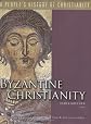 Byzantine Christianity: A People's History of Christianity (A People's History of Christianity)