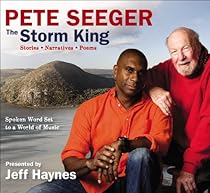 Pete Seeger: The Storm King: Stories, Narratives, Poems: Spoken Word Set to a World of Music Pete Seeger: The Storm King: Stories, Narratives, Poems: Spoken Word Set to a World of Music