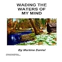 Wading The Waters of my Mind