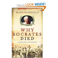 Why Socrates Died: Dispelling the Myths