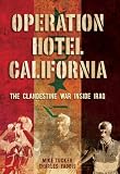 Operation Hotel California: The Clandestine War Inside Iraq