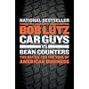 Car Guys vs. Bean Counters: The Battle for the Soul of American Business