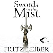 Swords in the Mist: The Adventures of Fafhrd and the Gray Mouser | Fritz Leiber