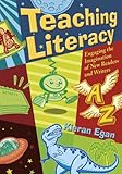 Teaching Literacy : Engaging the Imagination of New Readers and Writers