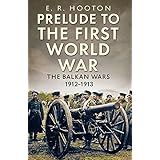 prelude to the first world war the balkan wars 1912 1913